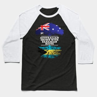 Australian Grown With Bahamian Roots - Gift for Bahamian With Roots From Bahamas Baseball T-Shirt